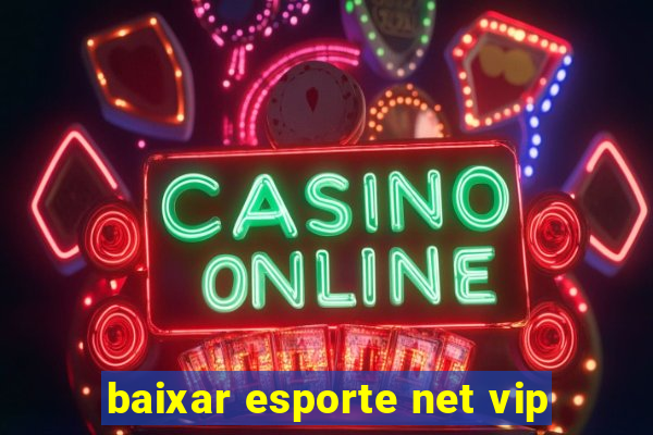 baixar esporte net vip